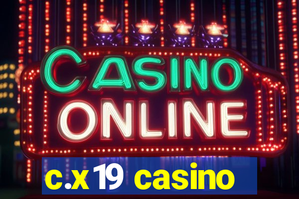 c.x19 casino